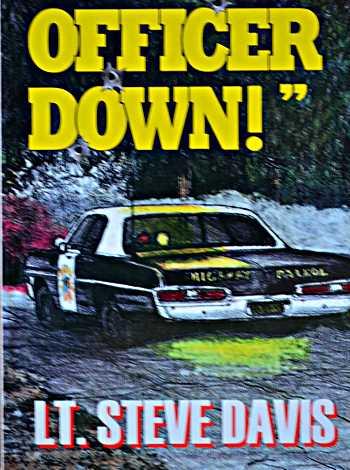 “22E Officer Down” is the first book written by retired California Highway Patrol Lt. Steve Davis, who lives in Lake County, Calif. officerdowncover